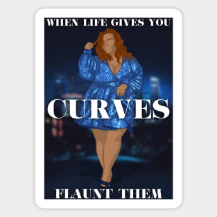 When Life Gives You Curves, Flaunt Them Sticker